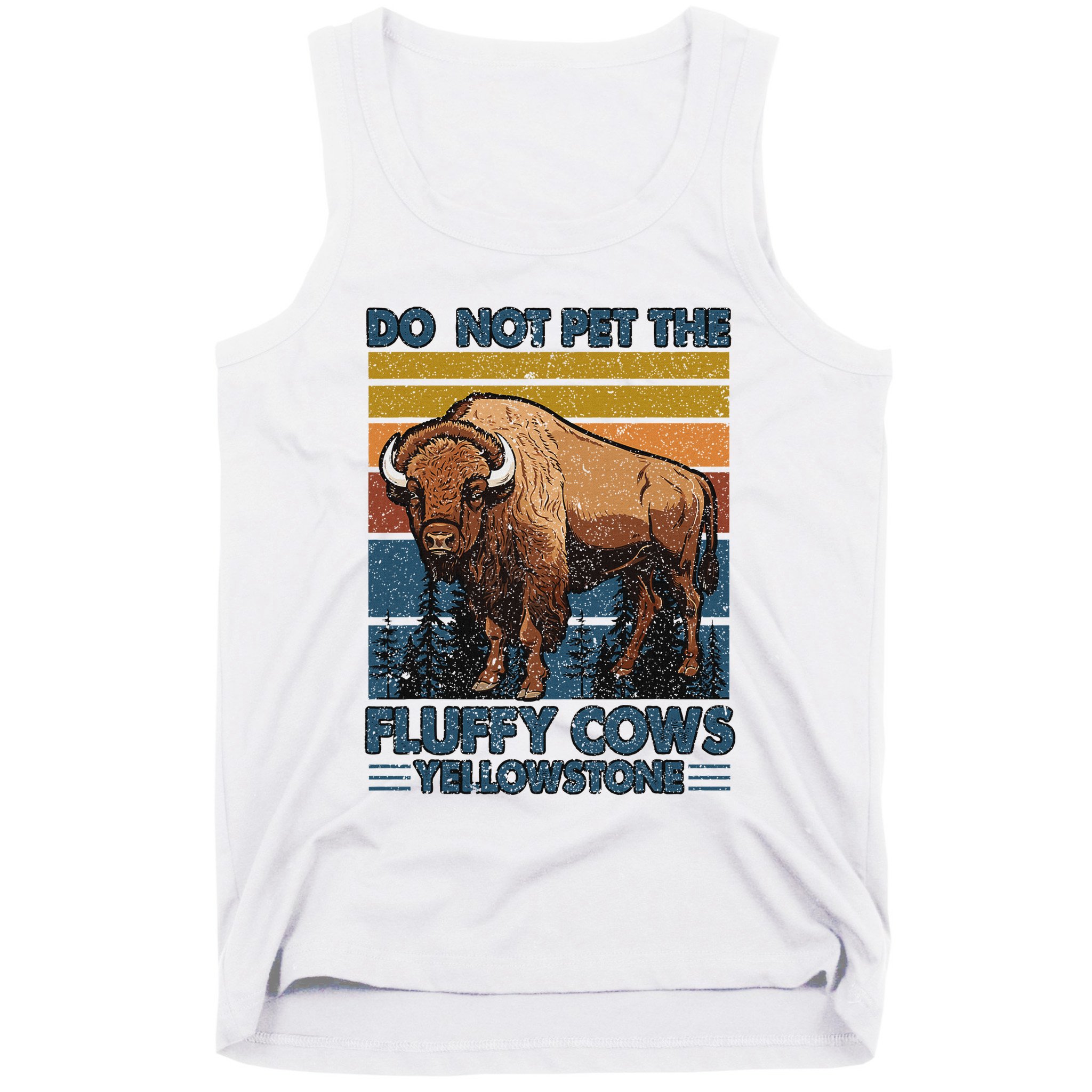 Do Not Pet The Fluffy Cows Buffalo & Bison Yellowstone Park Tank Top