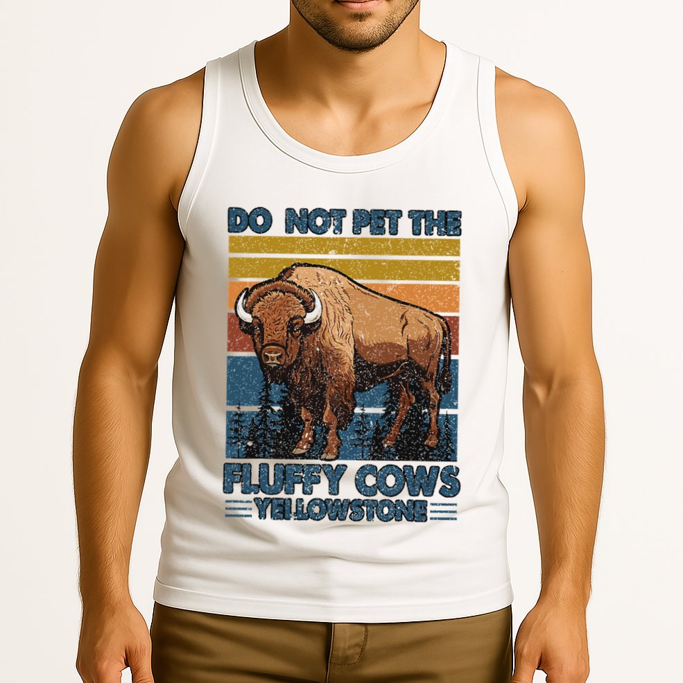 Do Not Pet The Fluffy Cows Buffalo & Bison Yellowstone Park Tank Top
