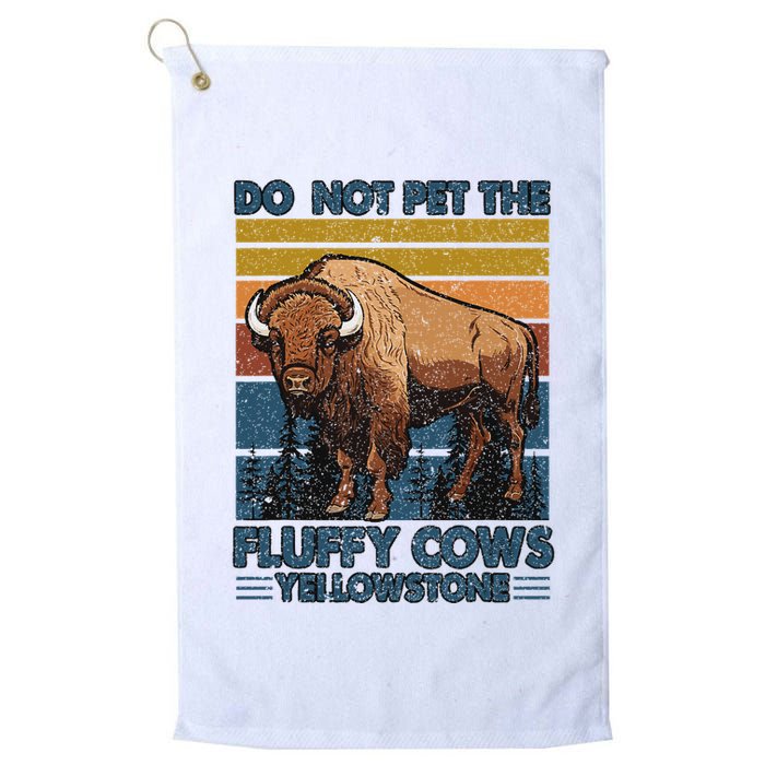 Do Not Pet The Fluffy Cows Buffalo & Bison Yellowstone Park Golf Towel