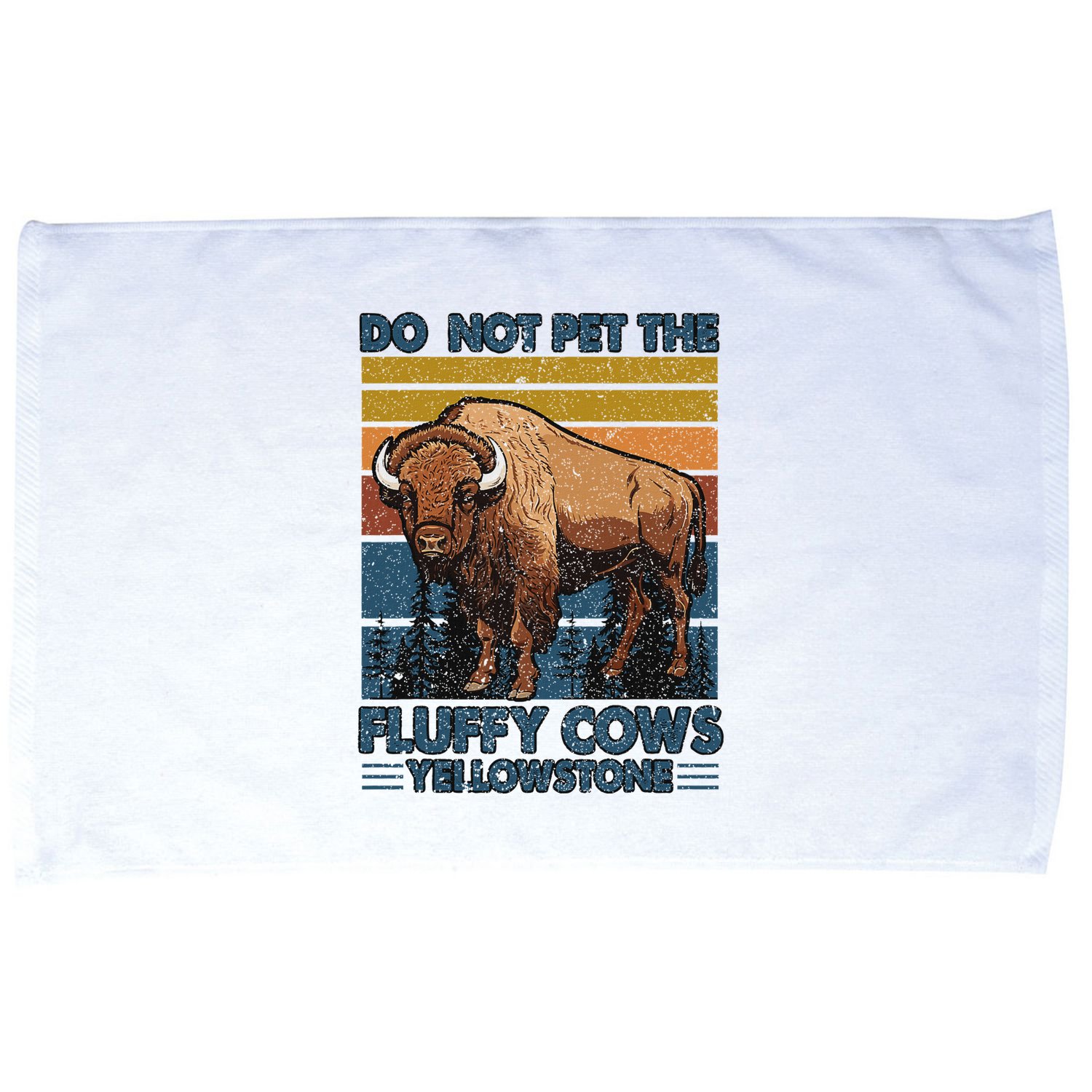 Do Not Pet The Fluffy Cows Buffalo & Bison Yellowstone Park Microfiber Hand Towel