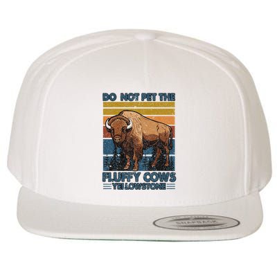 Do Not Pet The Fluffy Cows Buffalo & Bison Yellowstone Park Wool Snapback Cap