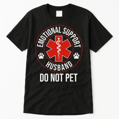 Do Not Pet Emotional Support Husband Humor Tall T-Shirt