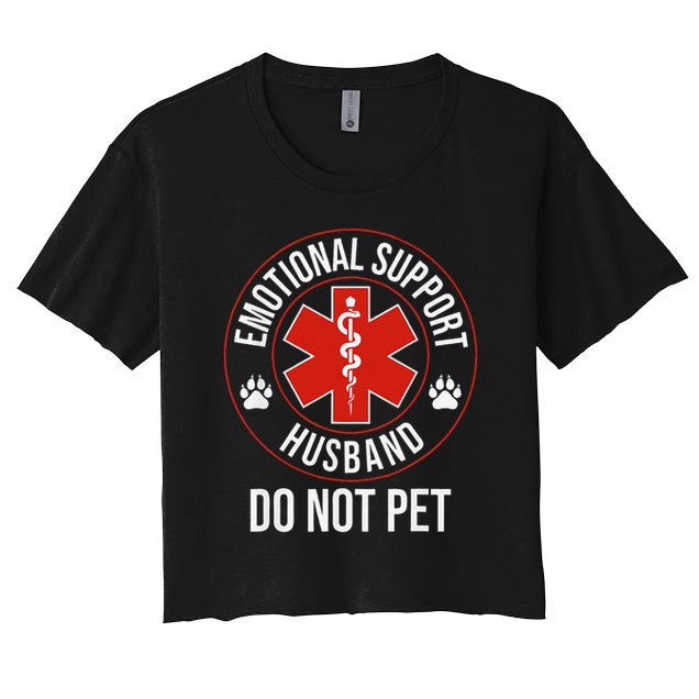Do Not Pet Emotional Support Husband Humor Crop Top