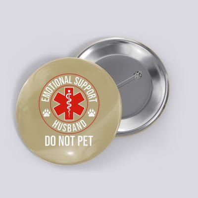 Do Not Pet Emotional Support Husband Humor Button