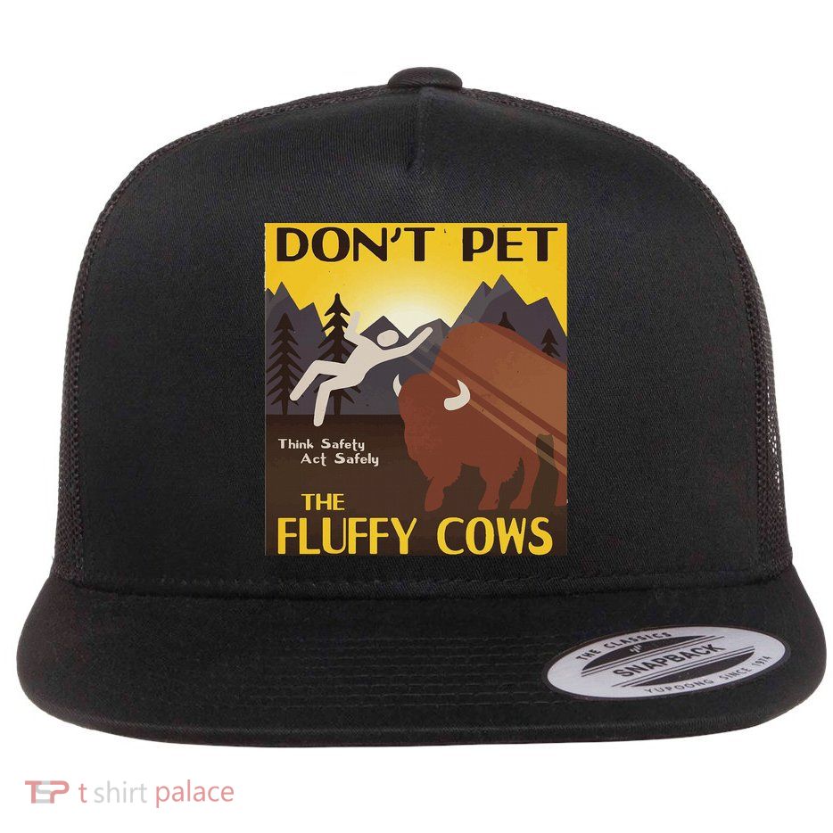 Do Not Pet The Fluffy Cows Bison Buffalo  Flat Bill Trucker Hat