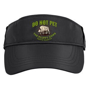 Do Not Pet The Fluffy Cows South Dakota Quote Funny Bison Adult Drive Performance Visor