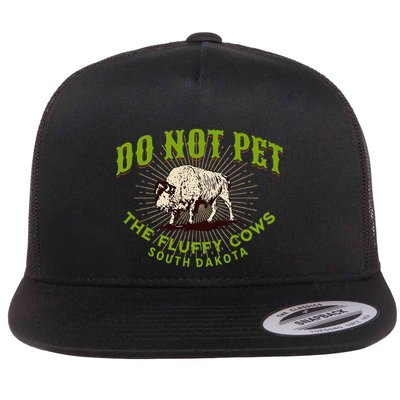 Do Not Pet The Fluffy Cows South Dakota Quote Funny Bison Flat Bill Trucker Hat