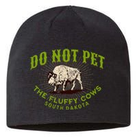 Do Not Pet The Fluffy Cows South Dakota Quote Funny Bison Sustainable Beanie