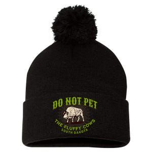 Do Not Pet The Fluffy Cows South Dakota Quote Funny Bison Pom Pom 12in Knit Beanie