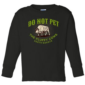 Do Not Pet The Fluffy Cows South Dakota Quote Funny Bison Toddler Long Sleeve Shirt