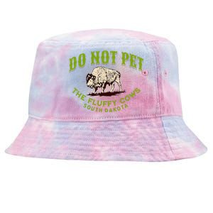 Do Not Pet The Fluffy Cows South Dakota Quote Funny Bison Tie-Dyed Bucket Hat