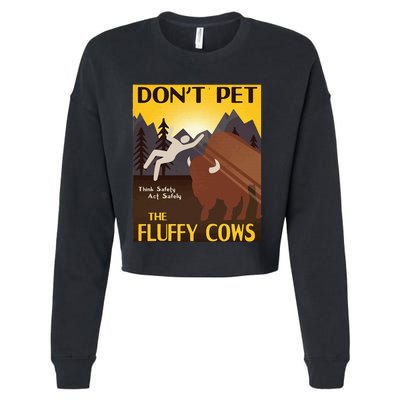 Do Not Pet The Fluffy Cows Bison Buffalo Cropped Pullover Crew