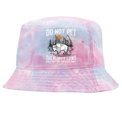 Do Not Pet The Fluffy Cows Bison Yellowstone National Park Tie-Dyed Bucket Hat