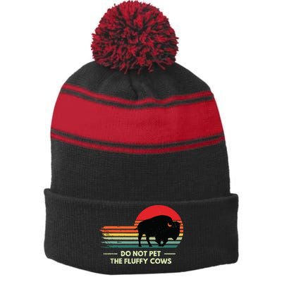 Do Not Pet The Fluffy Cows Bison Lover Stripe Pom Pom Beanie