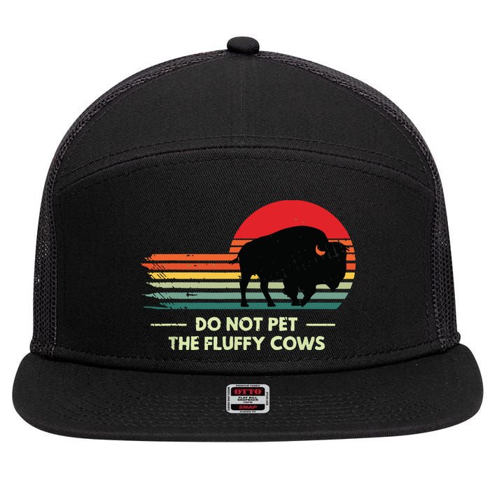 Do Not Pet The Fluffy Cows Bison Lover 7 Panel Mesh Trucker Snapback Hat