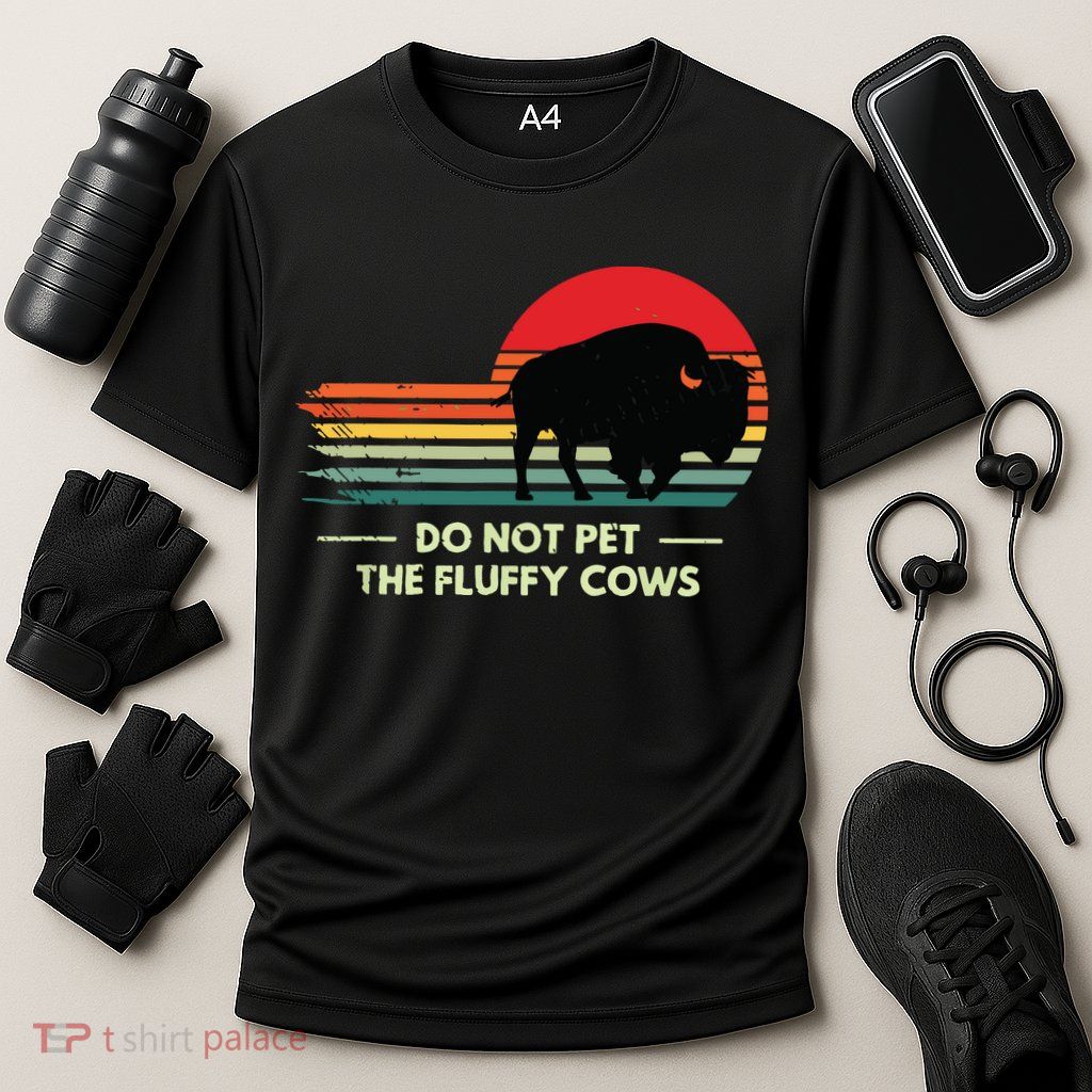 Do Not Pet The Fluffy Cows Bison Lover Performance Shirt