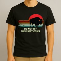 Do Not Pet The Fluffy Cows Bison Lover T-Shirt