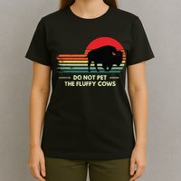 Do Not Pet The Fluffy Cows Bison Lover T-Shirt