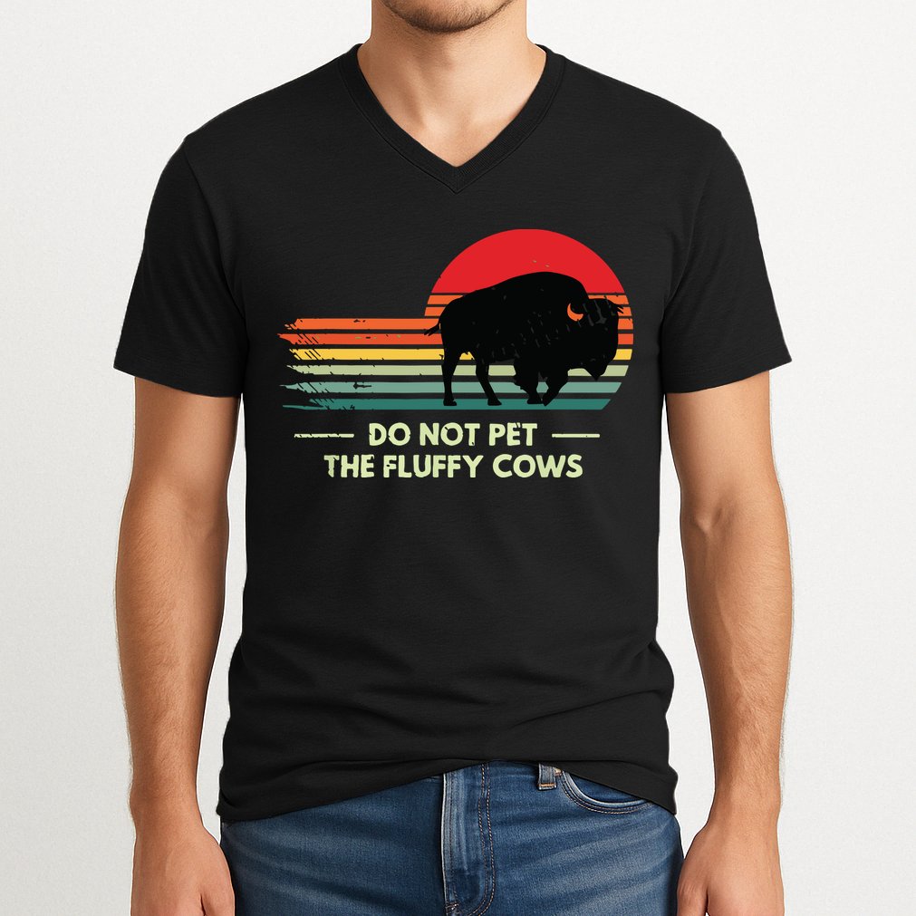 Do Not Pet The Fluffy Cows Bison Lover V-Neck T-Shirt