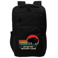 Do Not Pet The Fluffy Cows Bison Lover Impact Tech Backpack