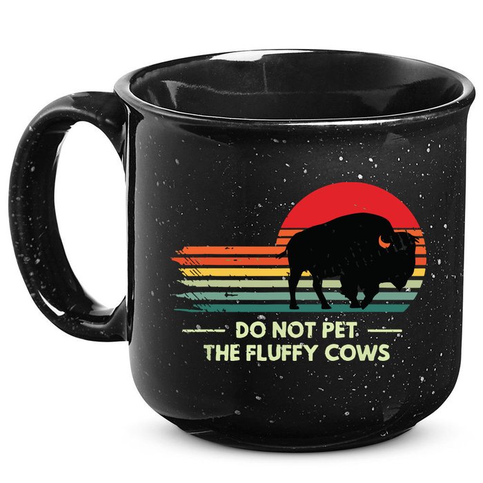 Do Not Pet The Fluffy Cows Bison Lover 15oz Campfire Ceramic Mug