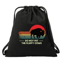 Do Not Pet The Fluffy Cows Bison Lover Drawstring Bag