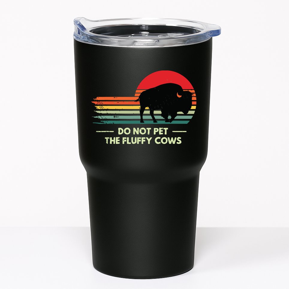 Do Not Pet The Fluffy Cows Bison Lover Tumbler