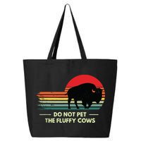 Do Not Pet The Fluffy Cows Bison Lover 25L Jumbo Tote