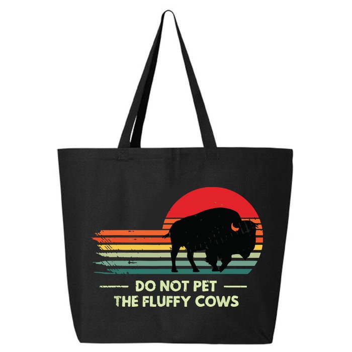 Do Not Pet The Fluffy Cows Bison Lover 25L Jumbo Tote