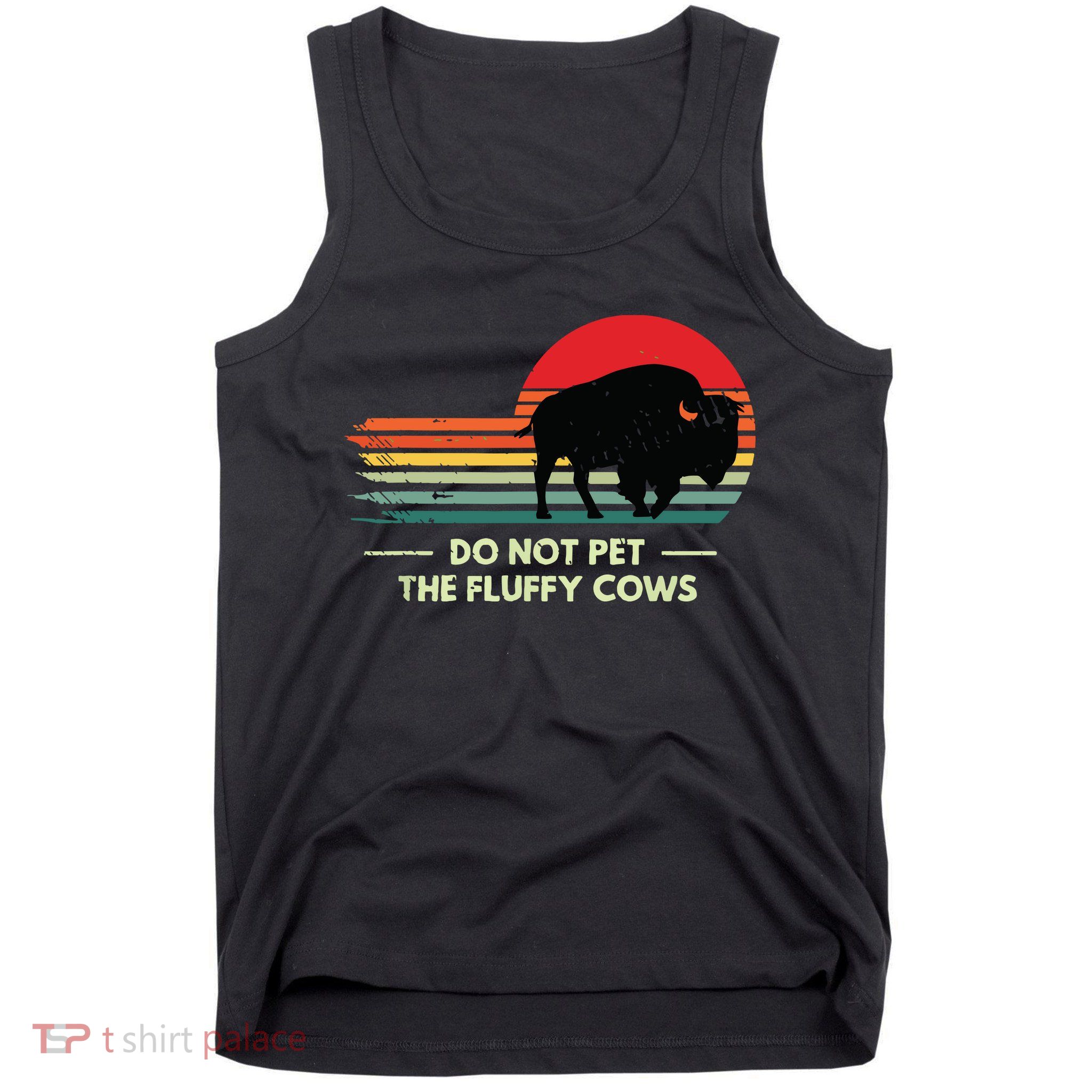 Do Not Pet The Fluffy Cows Bison Lover Tank Top