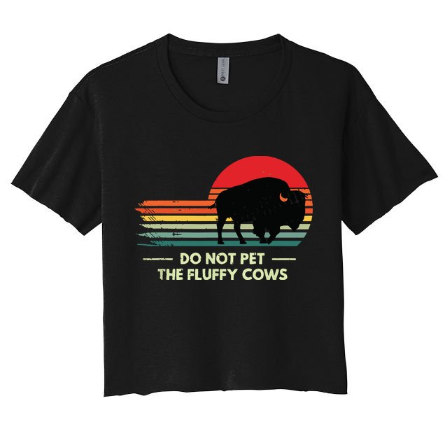 Do Not Pet The Fluffy Cows Bison Lover Crop Top