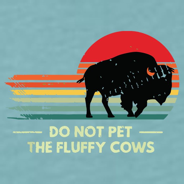 Do Not Pet The Fluffy Cows Bison Lover Sueded Cloud Jersey T-Shirt