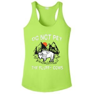 Do Not Pet The Fluffy Cows Funny Bison Gift Yellowstone Park Ladies PosiCharge Competitor Racerback Tank