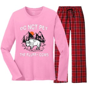 Do Not Pet The Fluffy Cows Funny Bison Gift Yellowstone Park Women's Long Sleeve Flannel Pajama Set 