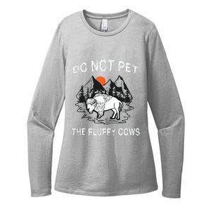 Do Not Pet The Fluffy Cows Funny Bison Gift Yellowstone Park Womens CVC Long Sleeve Shirt