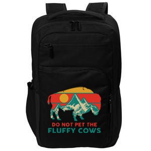 Do Not Pet The Fluffy Cows Funny Bison National Park Gift Impact Tech Backpack