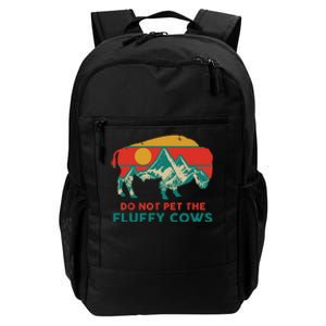 Do Not Pet The Fluffy Cows Funny Bison National Park Gift Daily Commute Backpack