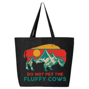 Do Not Pet The Fluffy Cows Funny Bison National Park Gift 25L Jumbo Tote