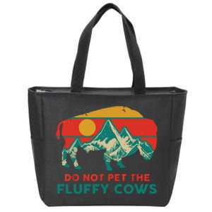 Do Not Pet The Fluffy Cows Funny Bison National Park Gift Zip Tote Bag