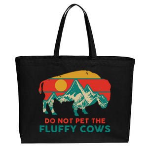 Do Not Pet The Fluffy Cows Funny Bison National Park Gift Cotton Canvas Jumbo Tote