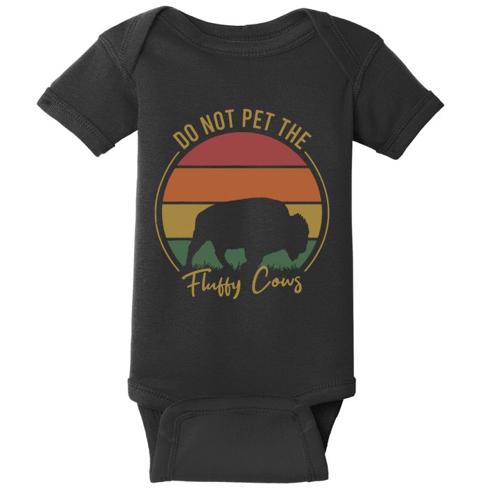 Do Not Pet The Fluffy Cows Funny Bison Yellowstone Park Baby Bodysuit