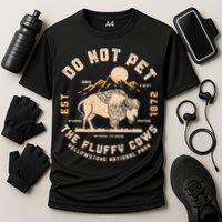 Do Not Pet The Fluffy Cows Bison Yellowstone National Park Cooling Performance Crew T-Shirt