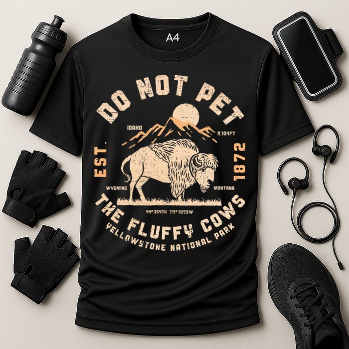 Do Not Pet The Fluffy Cows Bison Yellowstone National Park Cooling Performance Crew T-Shirt