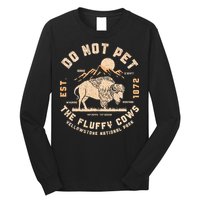 Do Not Pet The Fluffy Cows Bison Yellowstone National Park Long Sleeve Shirt