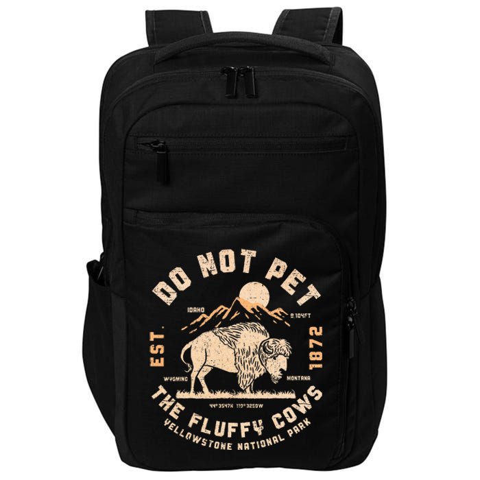 Do Not Pet The Fluffy Cows Bison Yellowstone National Park Impact Tech Backpack