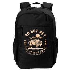 Do Not Pet The Fluffy Cows Bison Yellowstone National Park Daily Commute Backpack