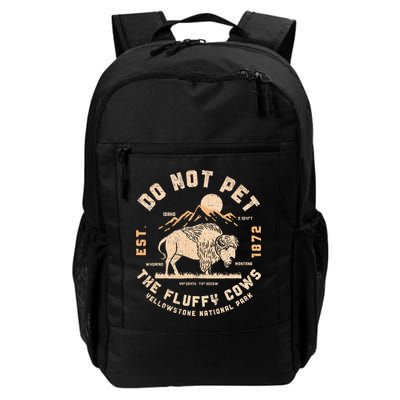 Do Not Pet The Fluffy Cows Bison Yellowstone National Park Backpack