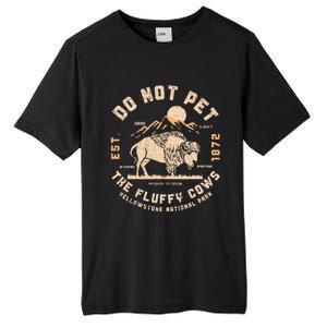 Do Not Pet The Fluffy Cows Bison Yellowstone National Park Tall Fusion ChromaSoft Performance T-Shirt