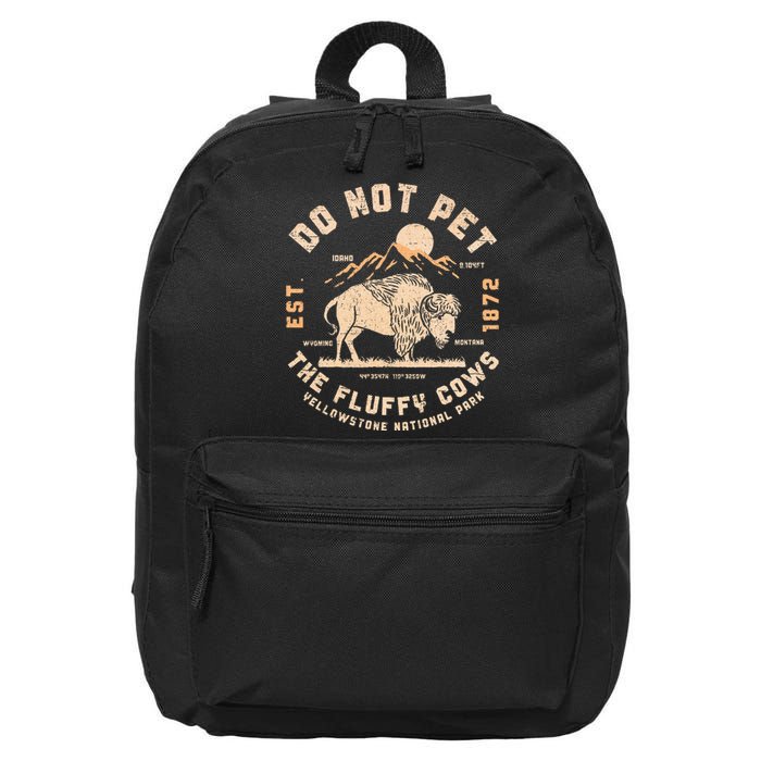 Do Not Pet The Fluffy Cows Bison Yellowstone National Park 16 in Basic Backpack