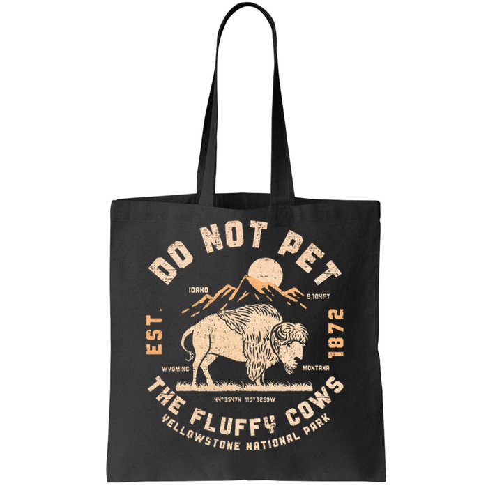 Do Not Pet The Fluffy Cows Bison Yellowstone National Park Tote Bag